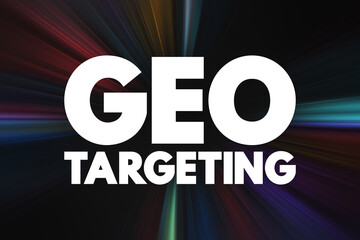 Geo Targeting - method of delivering different content to visitors based on their geolocation, text concept background - obrazy, fototapety, plakaty