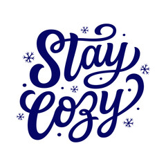 Stay cozy. Hand lettering blue text with snowflakes isolated on white background. Vector typography for cards, banners, posters, home decor, mugs, clothes - 610561993