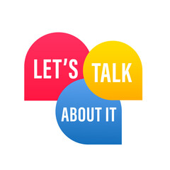 Let's talk Dialog, chat speech bubble. Marketing concept. Can be used for business, marketing and advertising. Vector illustration