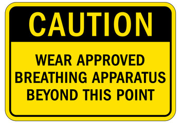 Fototapeta premium Breathing air station sign and labels wear approved breathing apparatus beyond this point