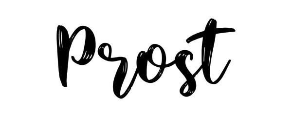 Fototapeta premium Hand sketched „ Prost “ quote in German, translated 