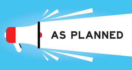 Color megaphone icon with word as planned in white banner on blue background
