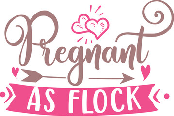 Pregnant as Flock Funny Pregnancy TShirt Design Vector