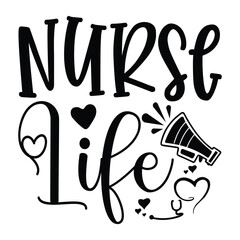 Nurse Life, Nurse t-shirt design nurse svg design nurse typography eps file