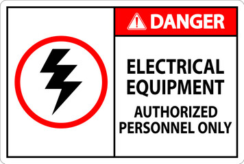 Electrical Safety Sign Danger, Electrical Equipment Authorized Personnel Only