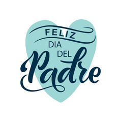 Feliz Dia del Padre handwritten text in Spanish (Happy Father's day) for greeting card, invitation, banner, poster. Modern brush calligraphy, hand lettering typography isolated on white background