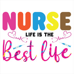  Nurse life is the best life, nurse typography   t-shirt design Nurse quotes  t-shirt
