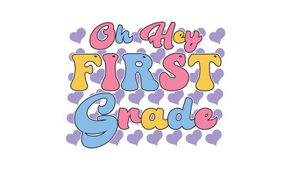 Oh Hey First Grade Retro SVG Design