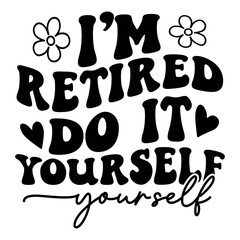 I'm retired do it yourself Retro SVG