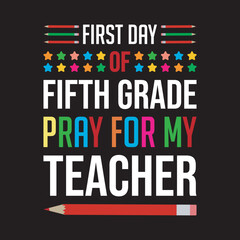 "First Day Of Fifth Grade Pray For My Teacher"  Back To School T-Shirt Design