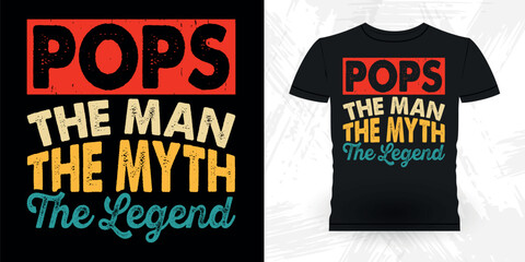 Pops The Man The Myth The Legend Funny Dad Grandpa Retro Vintage Father's Day T-shirt Design