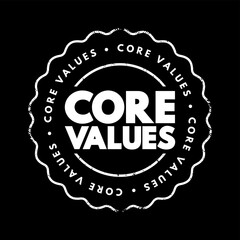 Core Values - set of fundamental beliefs, ideals or practices that inform how you conduct your life, text concept stamp