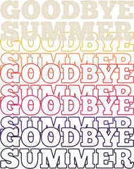 Goodbye Summer, Summer Typography Quote Design.