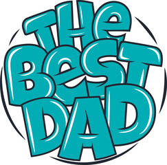 The Best Dad, Father's Day Typography Quote Design.