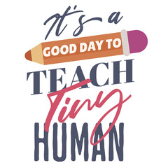 Fototapeta premium it's a good day to teach tiny humans. Teacher quote retro png sublimation printable design. thank you message