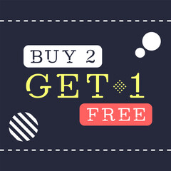 Buy two get one free black promotion poster. Vector decorative typography. Decorative typeset style. Latin script for header. Trendy advert for graphic posters, banners, invitations texts