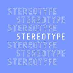 Stereotype repeat word poster. Vector decorative typography. Decorative typeset style. Latin script for headers. Trendy stencil for graphic posters, message for banners, invitations texts