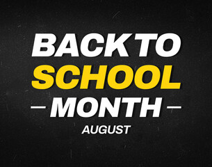 August is Back to School month, typography written on black board in white and yellow color.