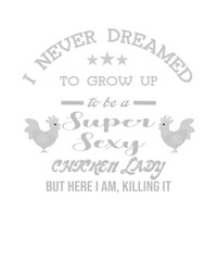 Super sexy chicken, but here I am the hammer in the T-Shi