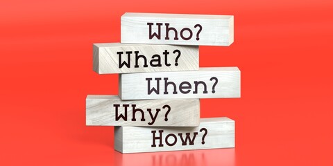 Who, what, when, why, how - words on wooden blocks - 3D illustration