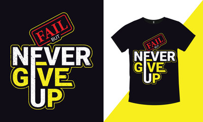 Fail but Never Give Up Typography T-Shirt Design