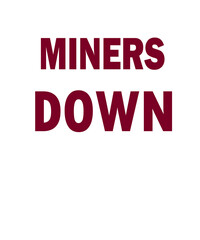Miners like to go down