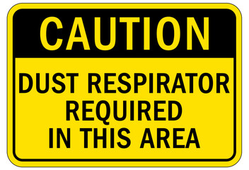 Wear respiratory equipment sign and labels dust respirator required in this area