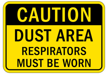 Wear respiratory equipment sign and labels dust area. Respirator must be worn