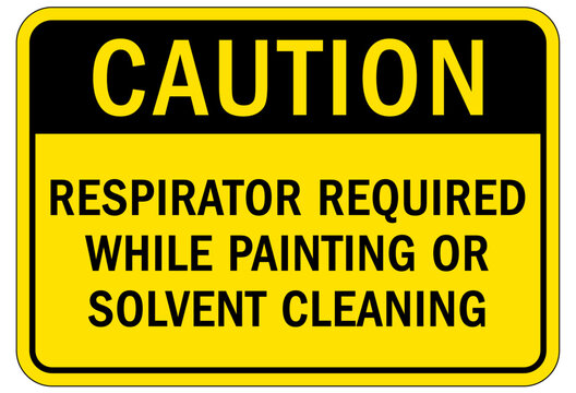 Wear respiratory equipment sign and labels respirator required while painting or solvent cleaning