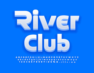 Vector creative Sign River Club. Modern White 3D Font. Artistic Alphabet Letters and Numbers set
