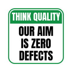 Think quality our aim is zero defects symbol icon