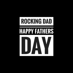 rocking dad happy fathers day simple typography with black background