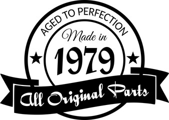 Made in 1979, Aged to Perfection, All Original Parts