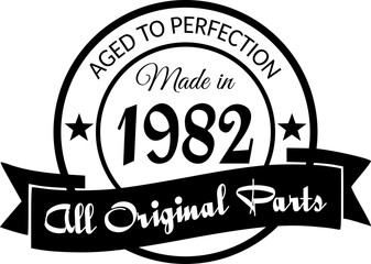 Obraz premium Made in 1982, Aged to Perfection, All Original Parts