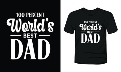 100 percent worlds best dad t-shirt design
