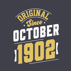 Original Since October 1902. Born in October 1902 Retro Vintage Birthday