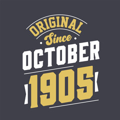 Original Since October 1905. Born in October 1905 Retro Vintage Birthday