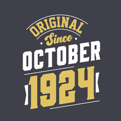 Original Since October 1924. Born in October 1924 Retro Vintage Birthday