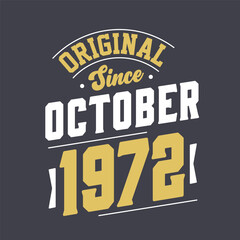 Fototapeta na wymiar Original Since October 1972. Born in October 1972 Retro Vintage Birthday