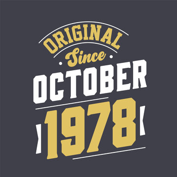 Original Since October 1978. Born in October 1978 Retro Vintage Birthday