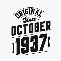 Born in October 1937 Retro Vintage Birthday, Original Since October 1937