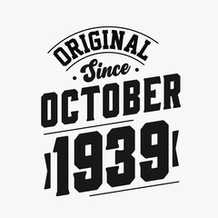 Born in October 1939 Retro Vintage Birthday, Original Since October 1939