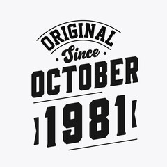 Born in October 1981 Retro Vintage Birthday, Original Since October 1981