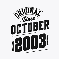 Born in October 2003 Retro Vintage Birthday, Original Since October 2003