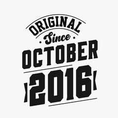 Born in October 2016 Retro Vintage Birthday, Original Since October 2016