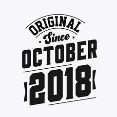 Born in October 2018 Retro Vintage Birthday, Original Since October 2018