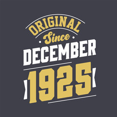 Fototapeta na wymiar Classic Since December 1925. Born in December 1925 Retro Vintage Birthday