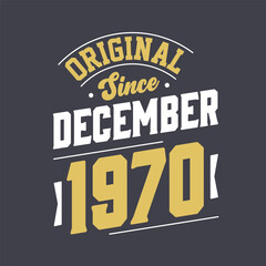 Classic Since December 1970. Born in December 1970 Retro Vintage Birthday