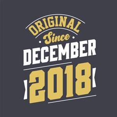 Classic Since December 2018. Born in December 2018 Retro Vintage Birthday