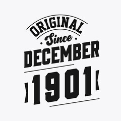 Born in December 1901 Retro Vintage Birthday, Original Since December 1901